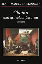 Book cover of Chopin âme des salons parisiens by Jean-Jacques Eigeldinger