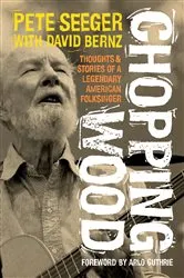 Book cover of Chopping Wood by Pete Seeger
