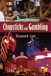 Book cover of Chopsticks and Gambling by Desmond Lam