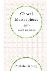 Book cover of Choral Masterpieces by Nicholas Tarling