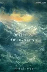 Book cover of Chorale at the Crossing by Peter Porter