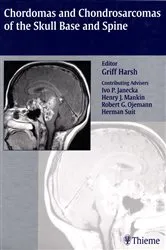Book cover of Chordomas and Chondrosarcomas of the Skull Base and Spine by Griffith R. Harsh