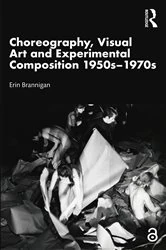 Book cover of Choreography, Visual Art and Experimental Composition 1950s–1970s by Erin Brannigan