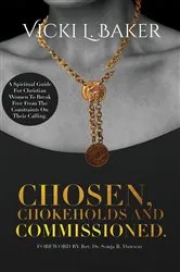 Book cover of Chosen, Chokeholds and Commissioned by Vicki L. Baker