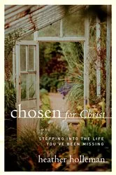Book cover of Chosen for Christ by Heather Holleman
