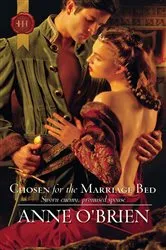Book cover of Chosen for the Marriage Bed by Anne O'Brien