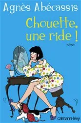 Book cover of Chouette une ride ! by Agnès Abécassis