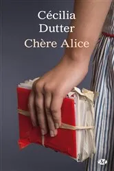 Book cover of Chère Alice by Cécilia Dutter