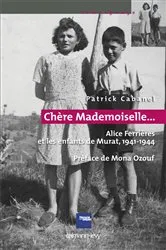 Book cover of «Chère Mademoiselle...» - Alice Ferrières et les enfants de Murat, 1941-1944 by Mona Ozouf