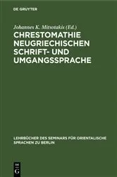 Book cover of Chrestomathie neugriechischen Schrift- und Umgangssprache by Johannes K. Mitsotakis
