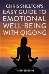 Book cover of Chris Shelton's Easy Guide to Emotional Well-being with Qigong: Third Edition by Unknown