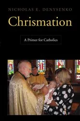 Book cover of Chrismation by Nicholas  E. Denysenko