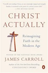 Book cover of Christ Actually by James Carroll