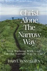 Book cover of Christ Alone - The Narrow Way by Daryl Synstelien