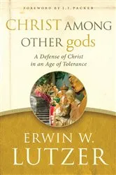 Book cover of Christ Among Other gods by Erwin Lutzer