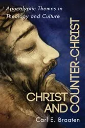 Book cover of Christ and Counter-Christ by Carl E. Braaten