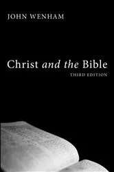 Book cover of Christ and the Bible, Third Edition by John Wenham