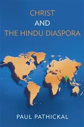 Book cover of Christ and the Hindu Diaspora by Paul Pathickal