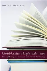 Book cover of Christ-Centered Higher Education by David L. McKenna