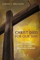 Book cover of Christ Died for Our Sins by Jarvis J. Williams