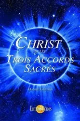Book cover of Christ et les Trois Accords Sacrés by Daniel Gandaï