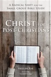 Book cover of Christ for Post-Christians by Fred W. McRae
