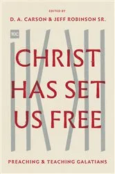 Book cover of Christ Has Set Us Free by D. A. Carson
