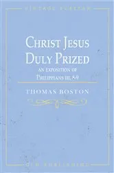 Book cover of Christ Jesus Duly Prized by Thomas Boston