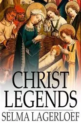 Book cover of Christ Legends by Selma Lagerloef