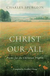 Book cover of Christ Our All by Charles  Haddon Spurgeon