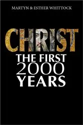 Book cover of Christ: The First Two Thousand Years by Martyn Whittock