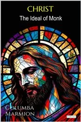 Book cover of Christ, The Ideal of the Monk by Columba Marmion