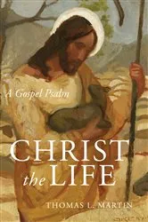 Book cover of Christ the Life by Thomas L. Martin