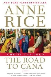 Book cover of Christ the Lord: The Road to Cana by Anne Rice