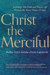 Book cover of Christ the Merciful by Victor-Antoine d'Avila-Latourrette