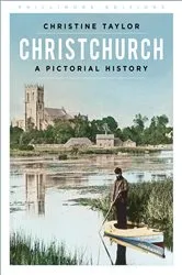 Book cover of Christchurch: A Pictorial History by Christine Taylor