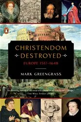 Book cover of Christendom Destroyed by Mark Greengrass