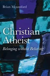 Book cover of Christian Atheist by Brian Mountford