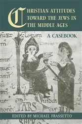 Book cover of Christian Attitudes Toward the Jews in the Middle Ages by Michael Frassetto