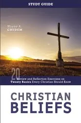 Book cover of Christian Beliefs Study Guide by Wayne A. Grudem