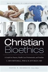 Book cover of Christian Bioethics by C. Ben Mitchell