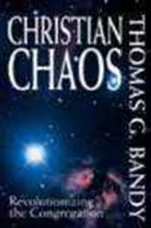 Book cover of Christian Chaos by Thomas  Bandy