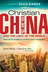 Book cover of Christian China and the Light of the World by David Wang