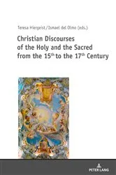 Book cover of Christian Discourses of the Holy and the Sacred from the 15th to the 17th Century by Teresa Hiergeist