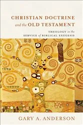 Book cover of Christian Doctrine and the Old Testament by Gary A. Anderson