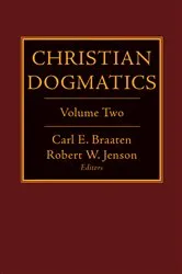Book cover of Christian Dogmatics by Carl E. Braaten