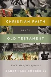 Book cover of Christian Faith in the Old Testament by Gareth Lee Cockerill