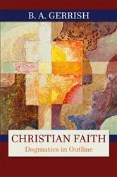 Book cover of Christian Faith by B. A. Gerrish