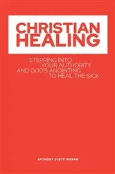 Book cover of CHRISTIAN HEALING by Ingram, Anthony Scott, S