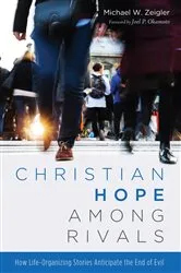 Book cover of Christian Hope among Rivals by Michael W. Zeigler